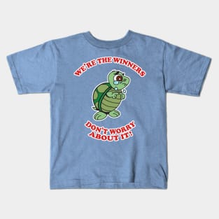 We're The Winners - Don't Worry About It! Kids T-Shirt